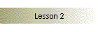 Lesson 2